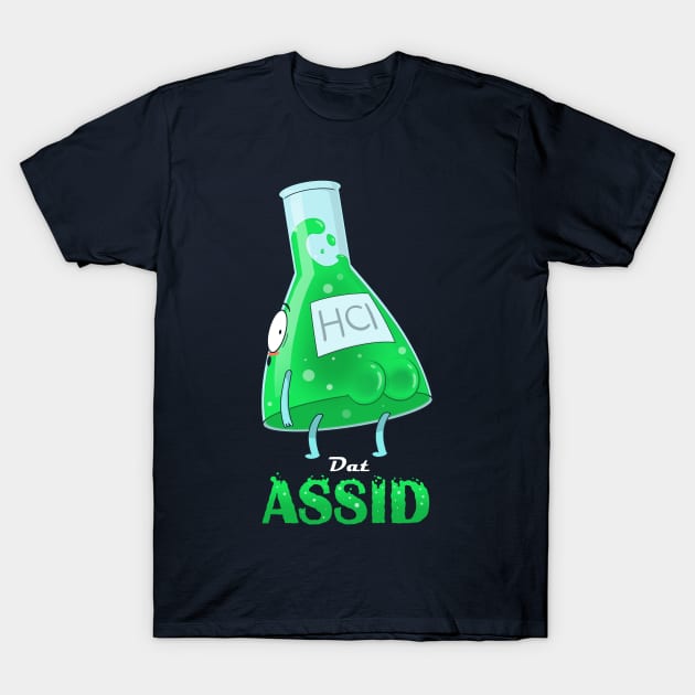 Dat Assid T-Shirt by Queenmob